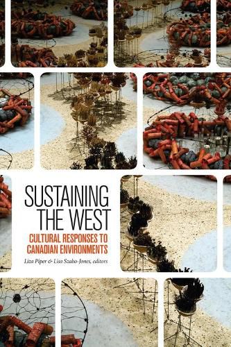 Cover image for Sustaining the West: Cultural Responses to Canadian Environments