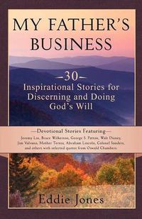 Cover image for My Father's Business: 30 Inspirational Stories for Discerning and Doing God's Will