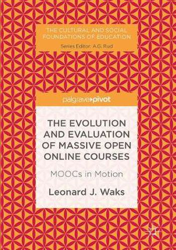 Cover image for The Evolution and Evaluation of Massive Open Online Courses: MOOCs in Motion