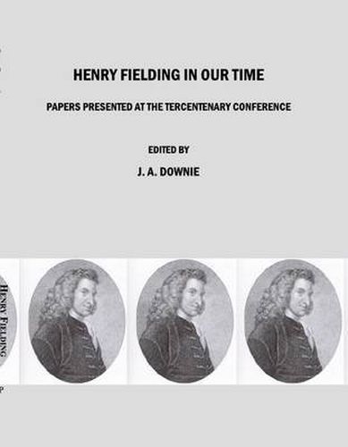 Henry Fielding In Our Time: Papers Presented at the Tercentenary Conference