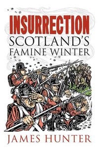 Cover image for Insurrection: Scotland's Famine Winter