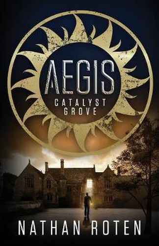 Cover image for Aegis: Catalyst Grove (Book 1 of the Children's Urban Fantasy Action Series)