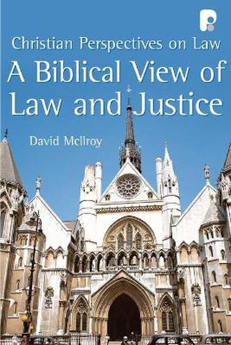 Cover image for A Biblical View of Law and Justice: Christian Perspectives on Law