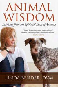 Cover image for Animal Wisdom: Learning from the Spiritual Lives of Animals
