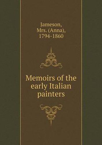 Cover image for Memoirs of the early Italian painters