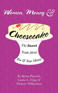 Cover image for Women, Money & Cheesecake