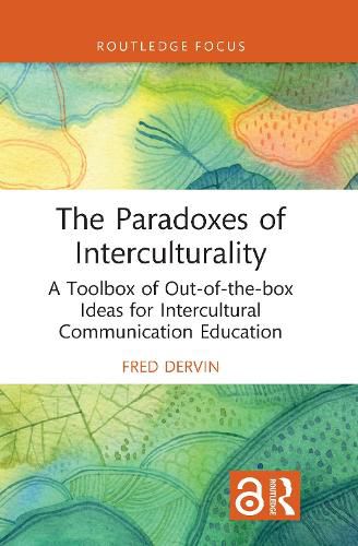 The Paradoxes of Interculturality: A Toolbox of Out-of-the-box Ideas for Intercultural Communication Education