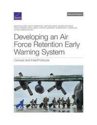 Cover image for Developing an Air Force Retention Early Warning System: Concept and Initial Prototype