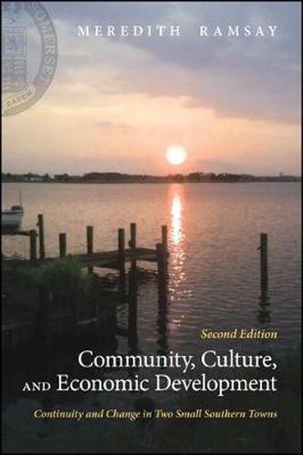 Cover image for Community, Culture, and Economic Development, Second Edition: Continuity and Change in Two Small Southern Towns