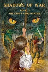Cover image for Shadows of War: Book 2, The King's Frog Hunter
