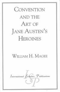 Cover image for Convention and the Art of Jane Austen's Heroines