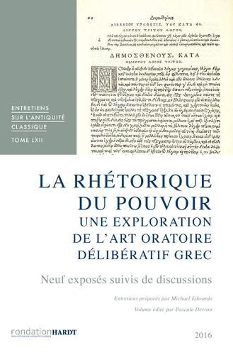 La Rhetorique Du Pouvoir: Une Exploration de l'Art Oratoire Deliberatif Grec