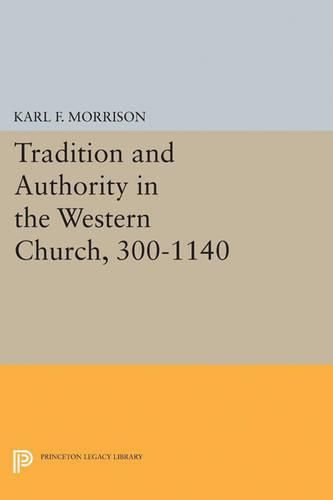 Cover image for Tradition and Authority in the Western Church, 300-1140