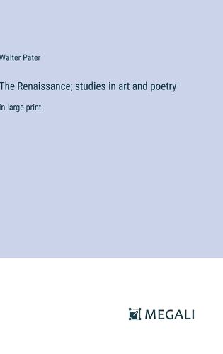 Cover image for The Renaissance; studies in art and poetry