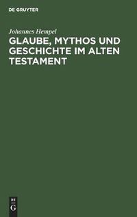 Cover image for Glaube, Mythos Und Geschichte Im Alten Testament