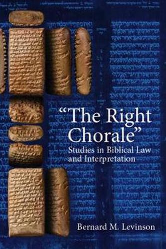 The Right Chorale: Studies in Biblical Law and Interpretation