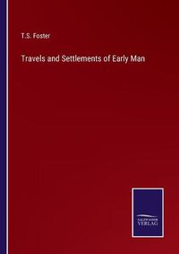 Cover image for Travels and Settlements of Early Man