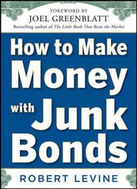 Cover image for How to Make Money with Junk Bonds