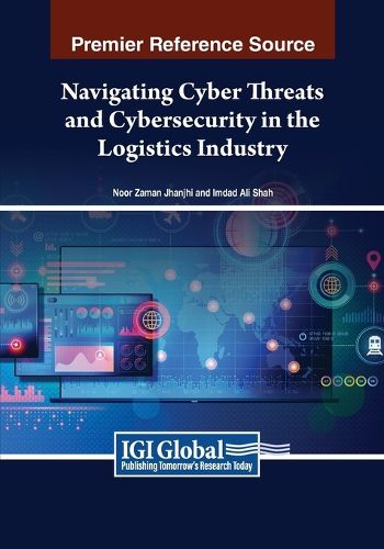 Cover image for Navigating Cyber Threats and Cybersecurity in the Logistics Industry