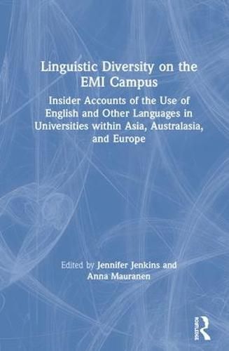 Cover image for Linguistic Diversity on the EMI Campus: Insider Accounts of the Use of English and Other Languages in Universities within Asia, Australasia, and Europe