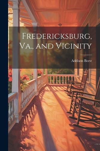 Cover image for Fredericksburg, Va., and Vicinity