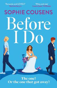 Cover image for Before I Do: the new, funny and unexpected love story from the author of THIS TIME NEXT YEAR
