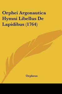 Cover image for Orphei Argonautica Hymni Libellus de Lapidibus (1764)