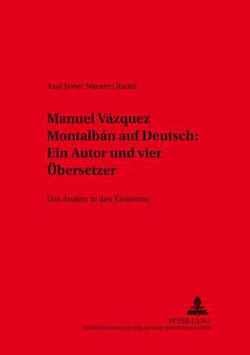 Cover image for Manuel Vazquez Montalban auf Deutsch:- Ein Autor und vier Uebersetzer: Das  Andere  in den Zieltexten