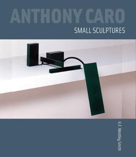 Cover image for Anthony Caro: Small Sculptures