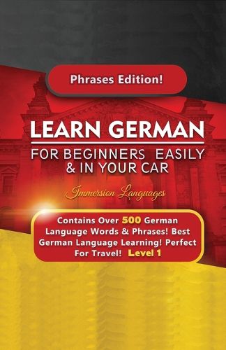 Cover image for Learn German For Beginners Easily & In Your Car - Contains Over 500 German Phrases