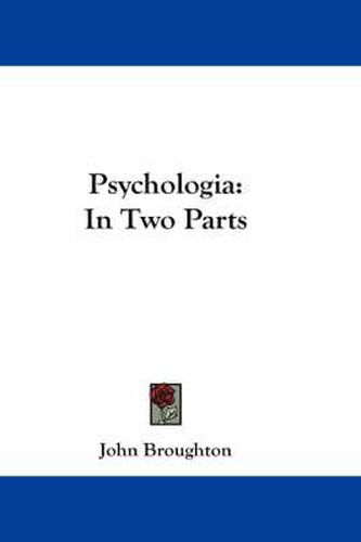 Psychologia: In Two Parts