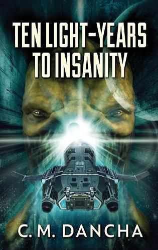 Cover image for Ten Light-Years To Insanity