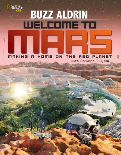 Cover image for Welcome to Mars: Making a Home on the Red Planet