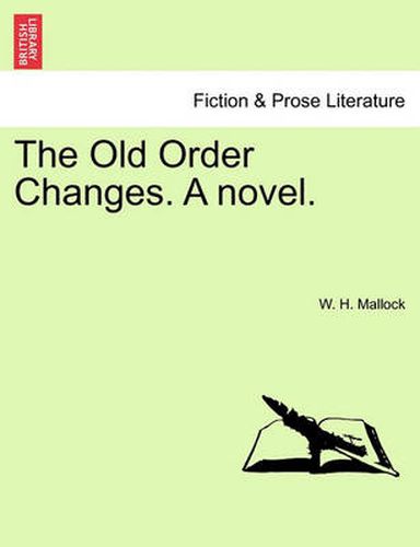 The Old Order Changes. a Novel. Vol. I.