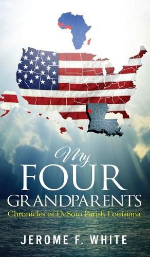 Cover image for My Four Grandparents: Chronicles of Desoto Parish Louisiana