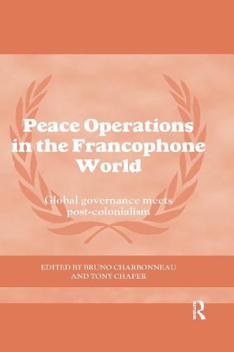 Cover image for Peace Operations in the Francophone World: Global governance meets post-colonialism