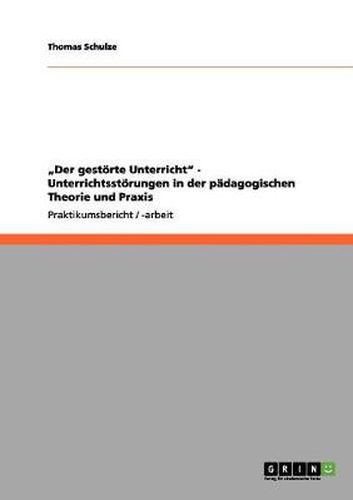 Cover image for Der gestoerte Unterricht - Unterrichtsstoerungen in der padagogischen Theorie und Praxis