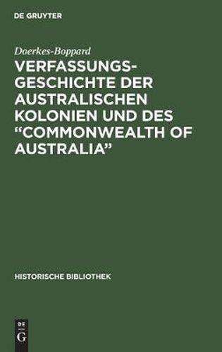 Cover image for Verfassungsgeschichte Der Australischen Kolonien Und Des  Commonwealth of Australia