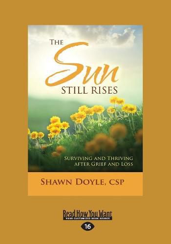 Cover image for The Sun Still Rises: Surviving and Thriving after Grief and Loss