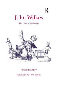 Cover image for John Wilkes: The Lives of a Libertine