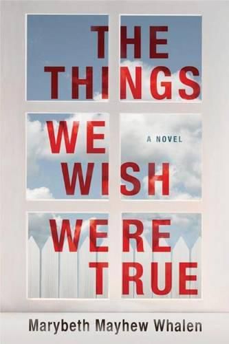 Cover image for The Things We Wish Were True