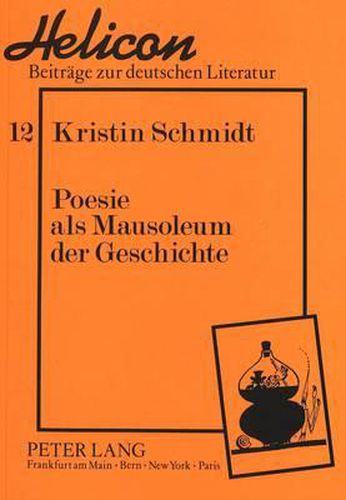 Cover image for Poesie ALS Mausoleum Der Geschichte: Zur Aufhebung Der Geschichte in Der Lyrik Hans Magnus Enzensbergers