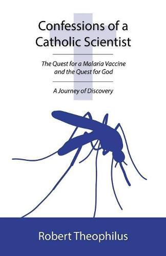 Cover image for Confessions of a Catholic Scientist: The Quest for a Malaria Vaccine and the Quest for God: A Journey of Discovery