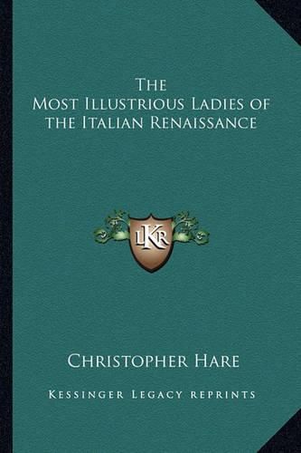 Cover image for The Most Illustrious Ladies of the Italian Renaissance