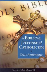 Cover image for A Biblical Defence of Catholicism