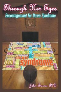 Cover image for Through Her Eyes: Encouragement for Down Syndrome