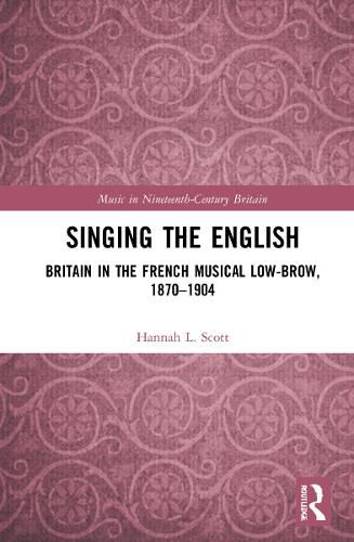 Singing the English: Britain in the French Musical Lowbrow, 1870-1904