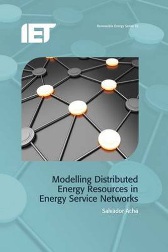 Cover image for Modelling Distributed Energy Resources in Energy Service Networks