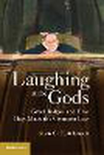 Cover image for Laughing at the Gods: Great Judges and How They Made the Common Law