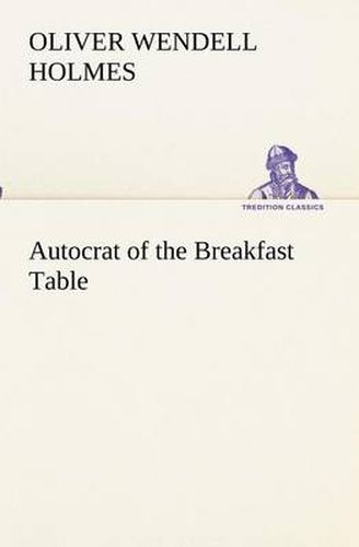 Cover image for Autocrat of the Breakfast Table